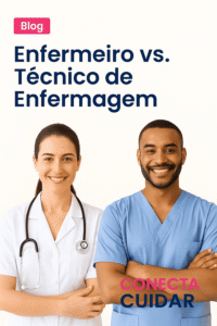 Diferença entre enfermeiro e técnico de enfermagem: qual escolher para cuidar do seu familiar?